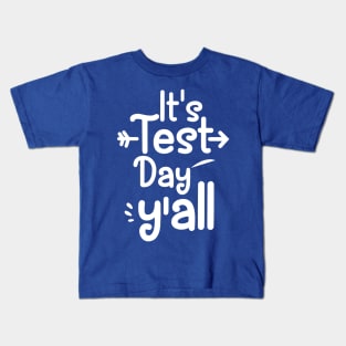 It's Test Day Y'all Kids T-Shirt